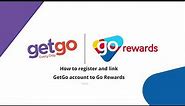 How-To Register and Link GetGo and Go Rewards