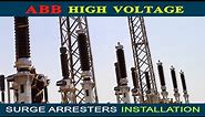 Installation of ABB High Voltage Surge Arresters I How to Install HV Surge Arresters I