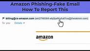 How To Report Phishing and Scam Emails or Text To Amazon