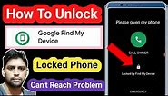 How to unlock find my device locked phone| Find my device can't reach problem |