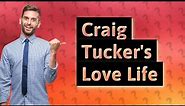Did Craig Tucker have a girlfriend?