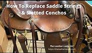 SADDLE STRINGS- HOW TO REPLACE SADDLE STRINGS & SLOTTED CONCHOS ON A WESTERN SADDLE