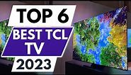 Top 6 Best TCL TV in 2023