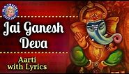 Jai Ganesh Deva | Popular Ganesh Aarti With Lyrics | Ganpati Aarti In Hindi | Ganesh Chaturthi Song