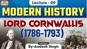 Lord Cornwallis (1786-1793) | Indian Modern History | Governors General & Viceroys of India | UPSC