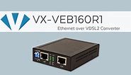 Ethernet over VDSL2 Converter | VX-VEB160R1 | Versa Technology