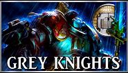 GREY KNIGHTS - Holy Daemon Hunters | Warhammer 40k Lore
