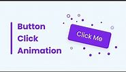 Button Click Animation in HTML CSS & JavaScript
