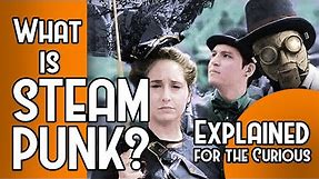 What is Steampunk? Fiction to Subculture | Explained for the Curious