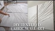 EASY DIY TEXTURED FABRIC WALL ART TUTORIAL | diy canvas art, step by step