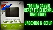 Toshiba Canvio Ready 1TB External Hard Drive Unboxing & Setup