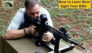 How to Laser Bore Sight a Rifle
