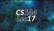 【Lecture 17】 CS144, Introduction to Computer Networking