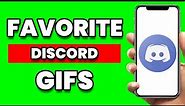 How To Favorite Gifs On Discord Mobile (2024)