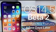 iOS 14.5 Beta 2 - Even More New Features and A Few Days Later