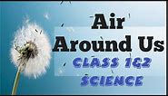 Air Around Us ( Grade : I & II ) CBSE