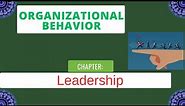 Leadership || Theories of Leadership || Types of Leadership || Organizational Behaviour