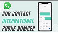 How to Add an International Number as a WhatsApp Contact | Step-by-Step Tutorial