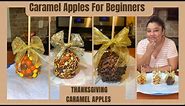 Caramel Apples For Beginners / Thanksgiving Caramel Apples