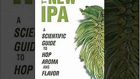 The New IPA: Scientific Guide to Hop Aroma and Flavor (Chapter 7 Dry Hopping)