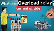 Overload Relays [Explained - Part 2]