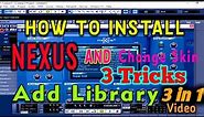 How to install Nexus, Skin Change, Add Library, etc