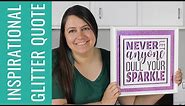 How to Make an Inspirational Glitter Quotes Frame