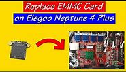 Install EMMC Card on Elegoo Neptune 4 Plus
