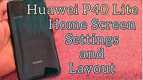 Huawei P40 Lite - Home Screen Settings and Layout