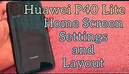 Huawei P40 Lite - Home Screen Settings and Layout