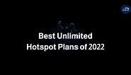 Best unlimited hotspot plans in 2022