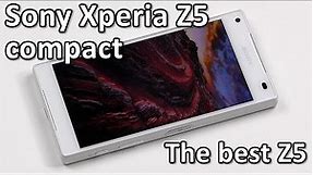 Sony Xperia Z5 compact Review | The Best Z5