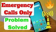 Emergency Calls Only Solution | Fix EMERGENCY Calls Only On Your Phone