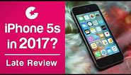 iPhone 5s 2017 Late Review - Is it still worth buying?