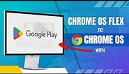 Chrome OS Flex to Chrome OS with Play Store | Chrome OS 2024 | A Step-by-Step Guide