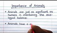 Essay on the Importance of Animals | Simple Essay on Animals @writingclass9874