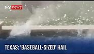 'Baseball-sized' hail falls in Texas as thunderstorms sweep across southern US states