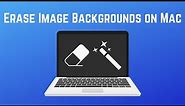 How to Erase Image Backgrounds on Mac | Make Transparent PNGs!