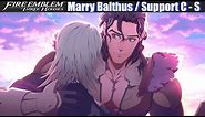 FE3H Marriage / Romance Balthus (C - S Support) - Fire Emblem Three Houses Cindered Shadows