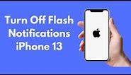 iPhone 13: How to Turn Off Flashlight Notification on iPhone 13