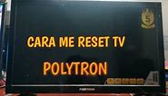 Tutorial mengatur TV POLYTRON #2 CARA ME RESET TV POLYTRON