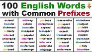 Learn 100 English Words with Common Prefixes | English Vocabulary Speaking Practice
