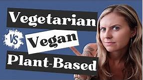 Vegan vs Vegetarian vs Plant-Based: What's the Difference?