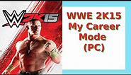 WWE 2K15 My Career Mode PC Full Gameplay
