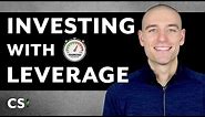 Investing With Leverage (Borrowing to Invest, Leveraged ETFs)