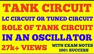 TANK CIRCUIT || LC OSCILLATIONS || LC OSCILLATOR || WITH EXAM NOTES ||