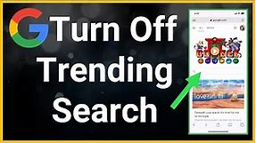 How To Turn Off Trending Searches On Google