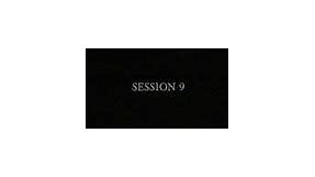 Session 9 Movie Trailer