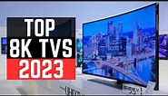 Top 8K TVs 2023