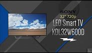 Sony 32 Black LED 720P Smart HDTV KDL-32W600D - Overview